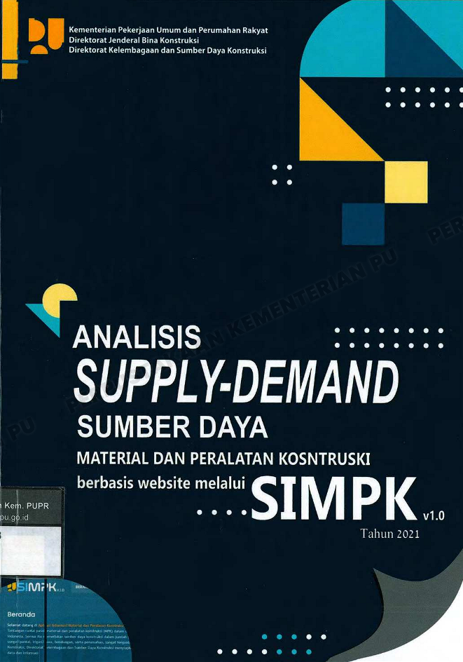 BukuAnalisis Supply-Demand Sumber Daya Material dan Peralatan Konstruksi (SDMPK)Berbasis Website melalui SIMPK Tahun 2021